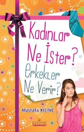 Kadınlar Ne İster? Erkekler Ne Verir?