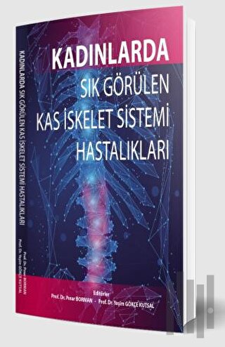 Kadınlarda Sık Görülen Kas İskelet Sistemi Hastalıkları | Kitap Ambarı
