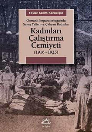 Kadınları Çalıştırma Cemiyeti 1916-1923 | Kitap Ambarı
