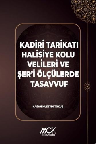 Kadiri Tarikatı Halisiye Kolu Velileri ve Şer'i Ölçülerde Tasavvuf