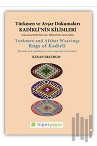 Kadirli’nin Kilimleri: Türkmen ve Avşar Dokumaları