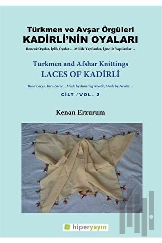 Kadirli’nin Oyaları: Türkmen ve Avşar Örgüleri: Cilt 2