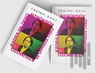 Kadrajın Dekontrüksüyonu Toshio Matsumoto