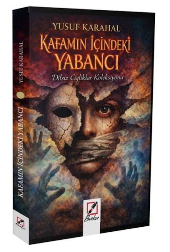 Kafamın İçindeki Yabancı - Dilsiz Çığlıklar Koleksiyonu | Kitap Ambarı