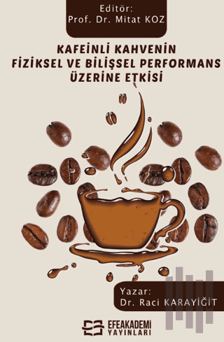 Kafeinli Kahvenin Fiziksel ve Bilişsel Performans Üzerine Etkisi