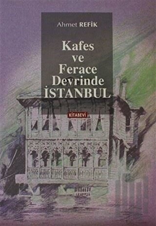 Kafes ve Ferace Devrinde İstanbul | Kitap Ambarı