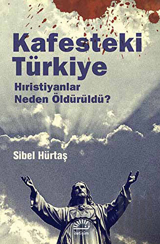 Kafesteki Türkiye: Hristiyanlar Neden Öldürüldü ? | Kitap Ambarı