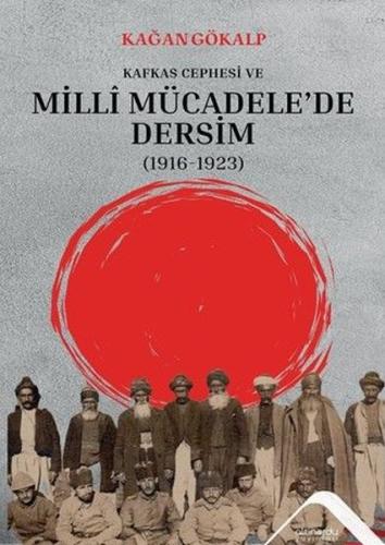Kafkas Cephesi ve Milli Mücadele'de Dersim (1916 - 1923) | Kitap Ambar
