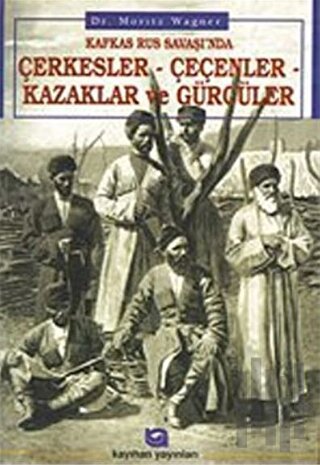 Kafkas-Rus Savaşında Çerkezler-Çeçenler, Kazaklar, Gürcüler