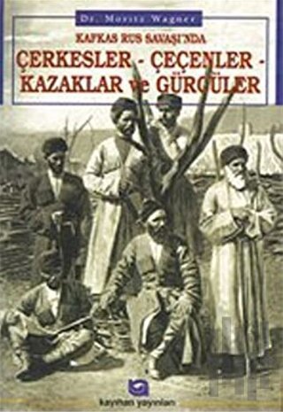 Kafkas-Rus Savaşında Çerkezler-Çeçenler, Kazaklar, Gürcüler | Kitap Am