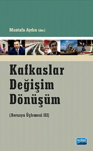 Kafkaslar Değişim Dönüşüm - Avrasya Üçlemesi | Kitap Ambarı