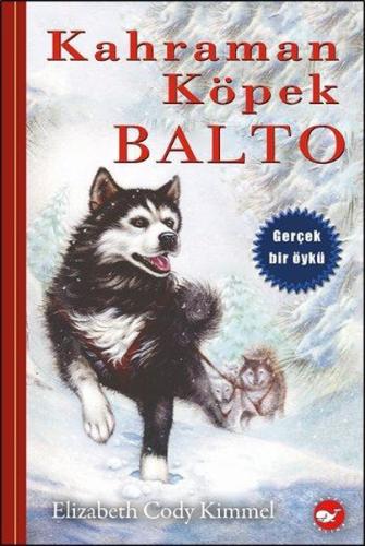 Kahraman Köpek Balto (Ciltli) | Kitap Ambarı