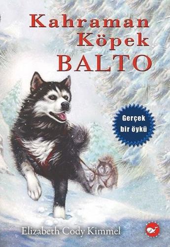 Kahraman Köpek Balto | Kitap Ambarı