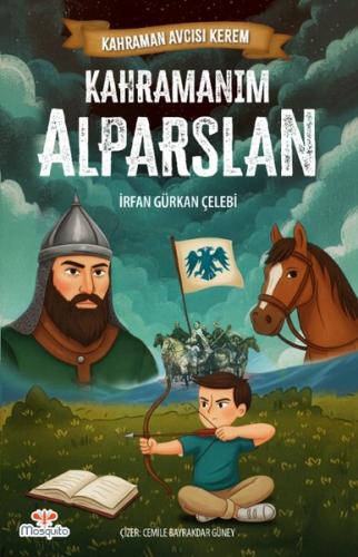 Kahramanım Alparslan-Kahraman Avcısı Kerem | Kitap Ambarı