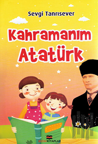 Kahramanım Atatürk | Kitap Ambarı