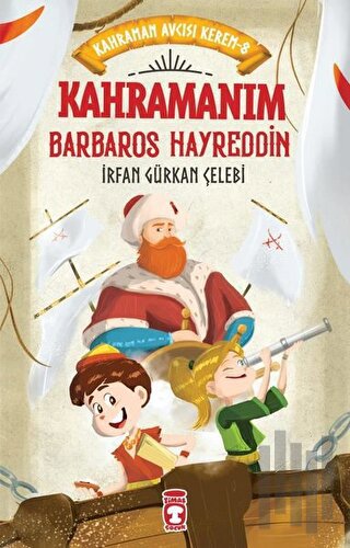 Kahramanım Barbaros Hayreddin - Kahraman Avcısı Kerem 8 | Kitap Ambarı