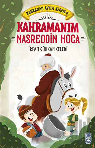 Kahramanım Nasreddin Hoca - Kahraman Avcısı Kerem 6 | Kitap Ambarı