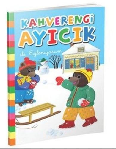 Kahverengi Ayıcık İle Eğleniyorum | Kitap Ambarı