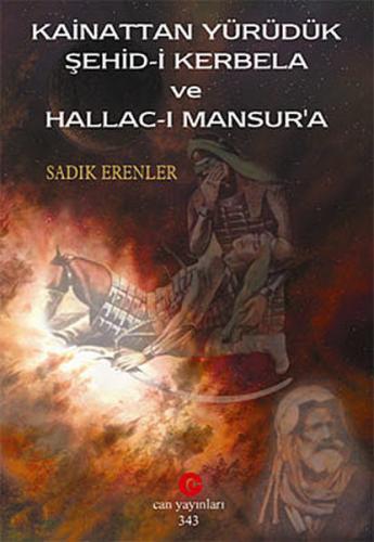 Kainattan Yürüdük Şehid-i Kerbela ve Hallac-ı Mansur'a | Kitap Ambarı