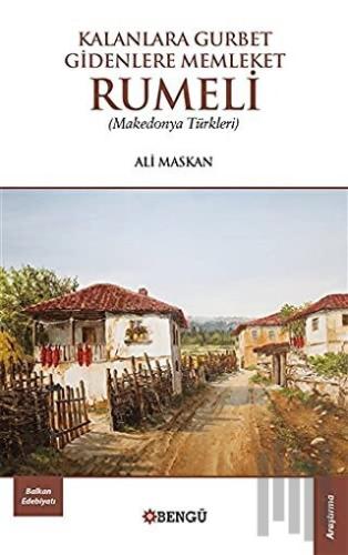 Kalanlara Gurbet Gidenlere Memleket Rumeli | Kitap Ambarı