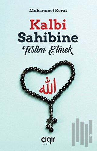 Kalbi Sahibine Teslim Etmek