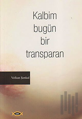 Kalbim Bugün Bir Transparan