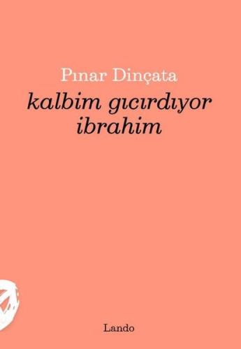 Kalbim Gıcırdıyor İbrahim | Kitap Ambarı