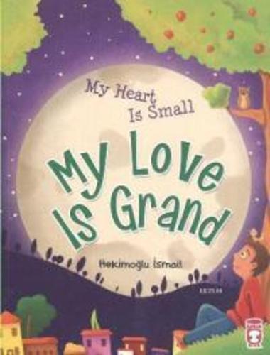 My Heart Is Small My Love Is Grand | Kitap Ambarı