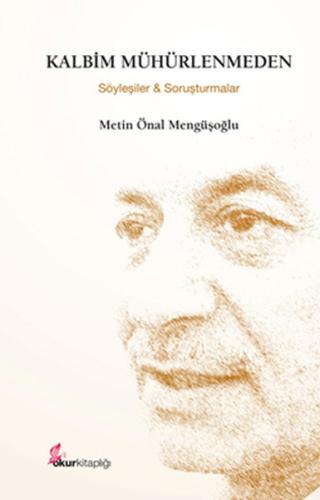 Kalbim Mühürlenmeden (Ciltli)