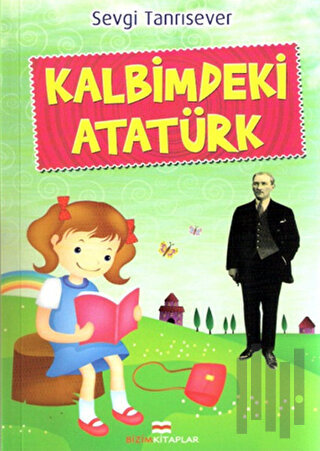Kalbimdeki Atatürk | Kitap Ambarı