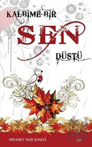 Kalbime Bir Sen Düştü