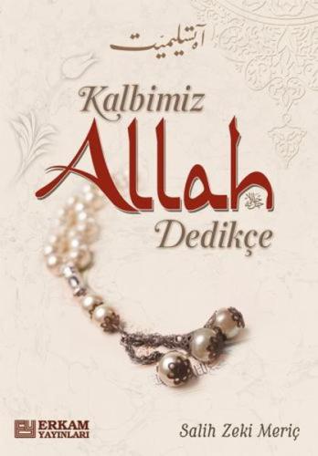 Kalbimiz Allah Dedikçe | Kitap Ambarı