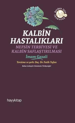Kalbin Hastalıkları - Nefsin Terbiyesi ve Kalbin Saflaştırılması | Kit