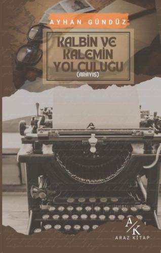 Kalbin ve Kalemin Yolculuğu | Kitap Ambarı