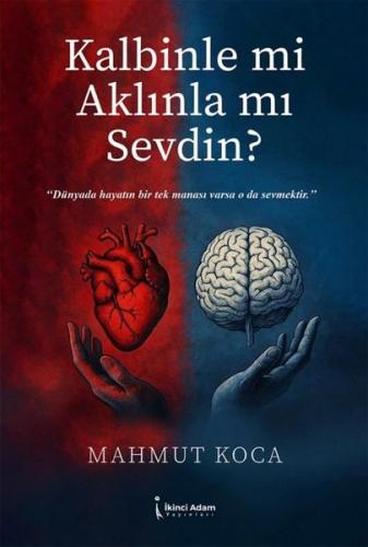 Kalbinle mi Aklınla mı Sevdin?