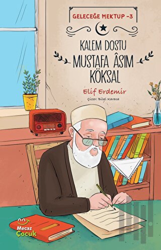Kalem Dostu Mustafa Asım Köksal | Kitap Ambarı