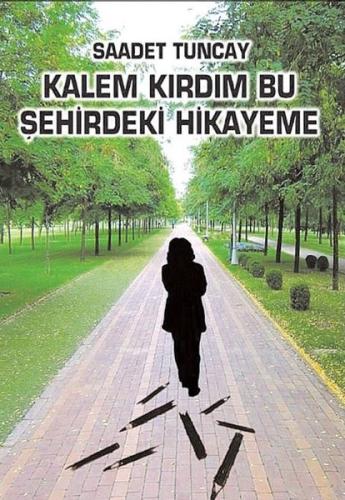 Kalem Kırdım Bu Şehirdeki Hikayeme