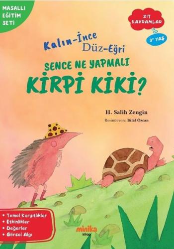 Kalın - İnce Düz - Eğri Sence Ne Yapmalı Kirpi Kiki? Zıt Kavramlar - Masallı Eğitim Seti