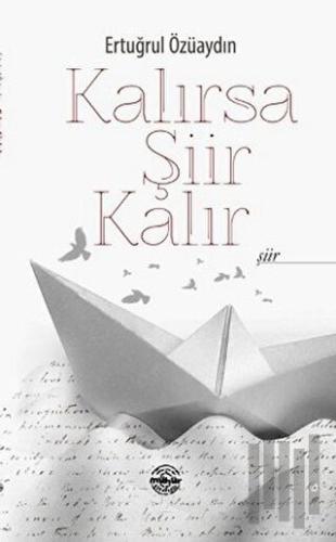 Kalırsa Şiir Kalır