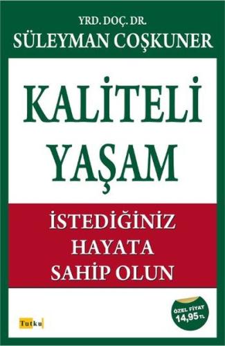 Kaliteli Yaşam -İstediğiniz Hayata Sahip Olun