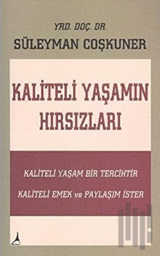 Kaliteli Yaşamın Hırsızları