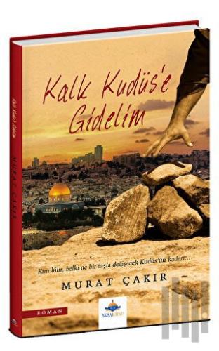 Kalk Kudüs’e Gidelim | Kitap Ambarı