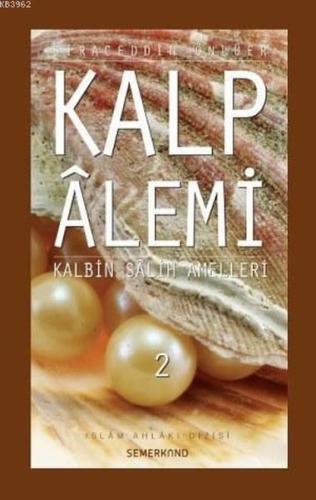 Kalp Alemi - Kalbin Salih Amelleri - 2