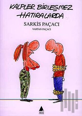 Kalpler Birleşmez Hatıralarda