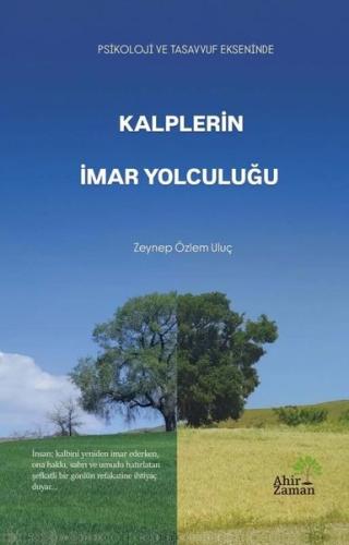 Kalplerin İmar Yolculuğu - Psikoloji ve Tasavvuf Ekseninde