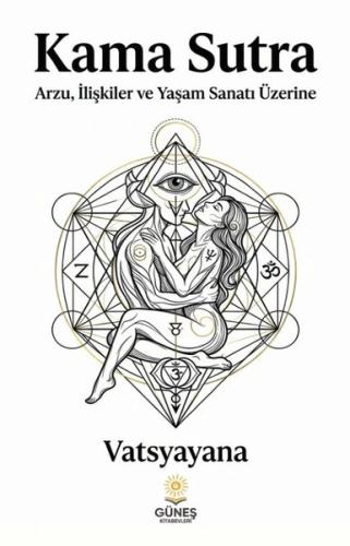 Kama Sutra - Arzu İlişkiler ve Yaşam Sanatı Üzerine | Kitap Ambarı