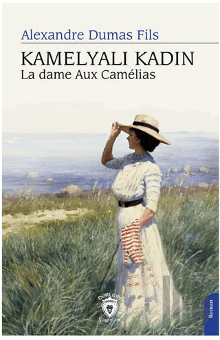Kamelyalı Kadın La Dame Aux Camelias | Kitap Ambarı