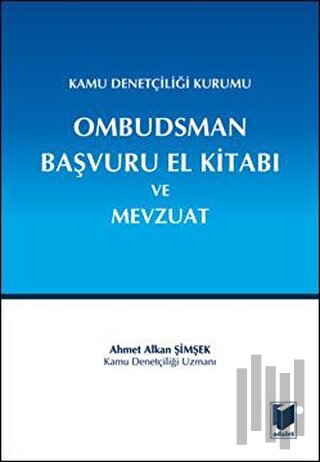 Kamu Denetçiliği Kurumu Ombudsman Başvuru El Kitabı ve Mevzuat