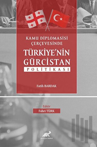 Kamu Diplomasisi Çerçevesinde Türkiye’nin Gürcistan Politikası