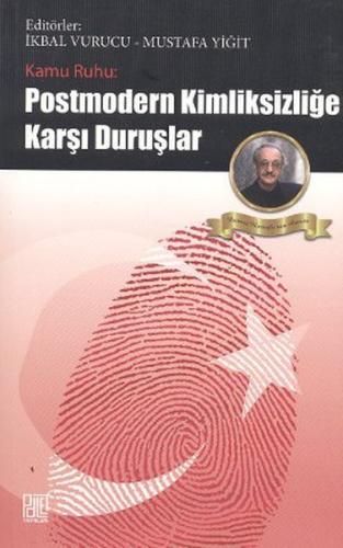 Kamu Ruhu: Postmodern Kimliksizliğe Karşı Duruşlar